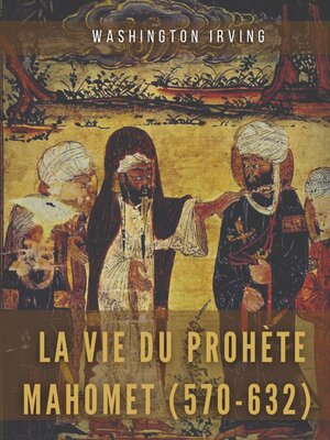 cover image of La vie du prophète Mahomet (570-632)
